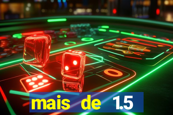 mais de 1.5 escanteios o que significa